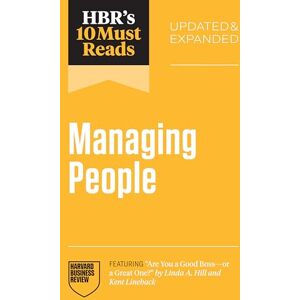 Review, Harvard Business HBR's 10 Must Reads on Managing People, Updated and Expanded (featuring "Are You a Good Boss--or a Great One?" by Linda A. Hill and Kent Lineback) Review, Harvard Business HBR's 10 Must Reads on Managing People, Updated and Expanded (featuring "Are You a Good Boss--or a Great One?" by Linda A. Hill and Kent Lineback)