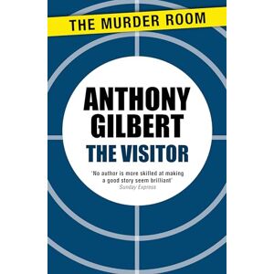 Gilbert, Anthony The Visitor (Mr Crook Murder Mystery) Gilbert, Anthony The Visitor (Mr Crook Murder Mystery)