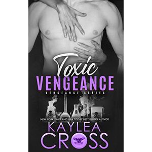 Cross Toxic Vengeance: 4 (Vengeance Series) Cross Toxic Vengeance: 4 (Vengeance Series)