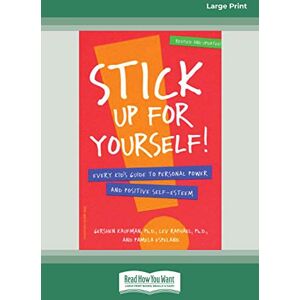 Kaufman, Gershen Stick Up for yourself!: Every Kid's Guide to Personal Power and Positive Self-Esteem Kaufman, Gershen Stick Up for yourself!: Every Kid's Guide to Personal Power and Positive Self-Esteem