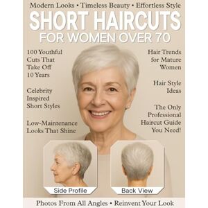 Vayne, Marisol 100 Short Haircut Ideas For Women Over 70: Effortless Styling For Older and Mature Women – Hair Style Magazine with Ideas for Every Hair Type & Face Shape Vayne, Marisol 100 Short Haircut Ideas For Women Over 70: Effortless Styling For Older and Mature Women – Hair Style Magazine with Ideas for Every Hair Type & Face Shape