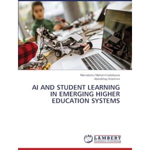 Mahammadaliyeva, Marvabonu AI and Student Learning in Emerging Higher Education Systems Mahammadaliyeva, Marvabonu AI and Student Learning in Emerging Higher Education Systems