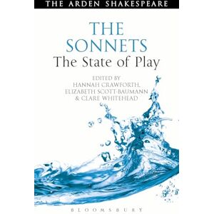 The Sonnets: The State of Play (Arden Shakespeare The State of Play) The Sonnets: The State of Play (Arden Shakespeare The State of Play)
