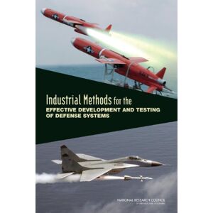 National Academies Press Industrial Methods for the Effective Development and Testing of Defense Systems National Academies Press Industrial Methods for the Effective Development and Testing of Defense Systems