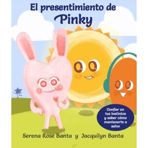 Banta, Jacquilyn El presentimiento de Pinky (El Señor Sol y sus amigos) Banta, Jacquilyn El presentimiento de Pinky (El Señor Sol y sus amigos)