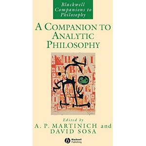 Companion to Analytic Philosophy: 58 (Blackwell Companions to Philosophy) Companion to Analytic Philosophy: 58 (Blackwell Companions to Philosophy)