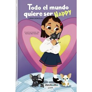 Lana Sokolaj Todo el mundo quiere ser happy Lana Sokolaj Todo el mundo quiere ser happy