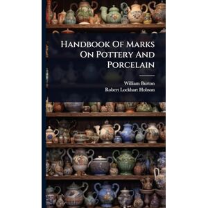 Burton, William Handbook Of Marks On Pottery And Porcelain Burton, William Handbook Of Marks On Pottery And Porcelain