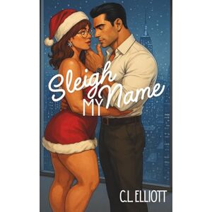 Elliott, C.L. Sleigh My Name Elliott, C.L. Sleigh My Name
