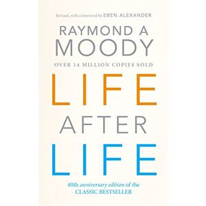 Raymond A. Moody Life After Life Raymond A. Moody Life After Life
