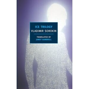 Sorokin, Vladimir Ice Trilogy (New York Review Books Classics) Sorokin, Vladimir Ice Trilogy (New York Review Books Classics)