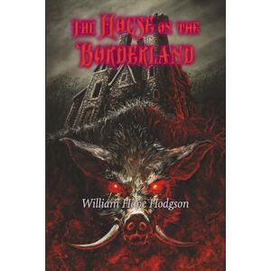 Hodgson, William Hope The House on the Borderland Hodgson, William Hope The House on the Borderland