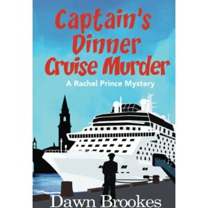 Brookes, Dawn Captain's Dinner Cruise Murder (A Rachel Prince Mystery) Brookes, Dawn Captain's Dinner Cruise Murder (A Rachel Prince Mystery)