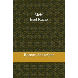 Schreiber, Dr. Roman ‘Mein’ Esel Rucio Schreiber, Dr. Roman ‘Mein’ Esel Rucio