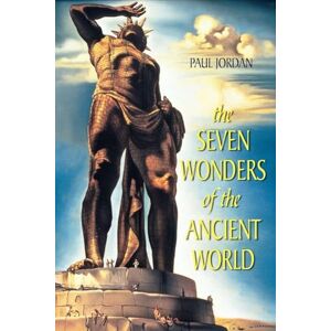 Jordan, Paul Seven Wonders of the Ancient World Jordan, Paul Seven Wonders of the Ancient World