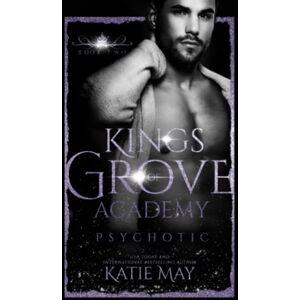 May, Katie Psychotic (Kings of Grove Academy) May, Katie Psychotic (Kings of Grove Academy)