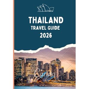 Williams, John THAILAND TRAVEL GUIDE 2026: Subtitle: Essential Manners and Cultural Tips Every Traveler Should Know in Thailand Williams, John THAILAND TRAVEL GUIDE 2026: Subtitle: Essential Manners and Cultural Tips Every Traveler Should Know in Thailand