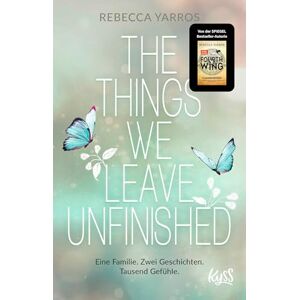 Yarros, Rebecca The Things we leave unfinished: Von der Autorin des Nr.1-Spiegel-Bestsellers "Fourth Wing Flammengeküsst Yarros, Rebecca The Things we leave unfinished: Von der Autorin des Nr.1-Spiegel-Bestsellers "Fourth Wing Flammengeküsst