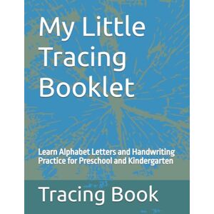 Kamran, SK Eshall My Little Tracing Booklet: Learn Alphabet Letters and Handwriting Practice for Preschool and Kindergarten Kamran, SK Eshall My Little Tracing Booklet: Learn Alphabet Letters and Handwriting Practice for Preschool and Kindergarten