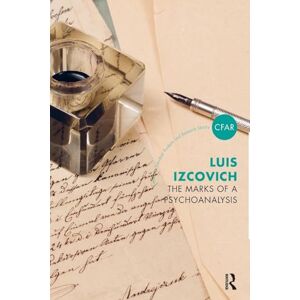 Izcovich, Luis The Marks of a Psychoanalysis (The Centre for Freudian Analysis and Research Library) Izcovich, Luis The Marks of a Psychoanalysis (The Centre for Freudian Analysis and Research Library)