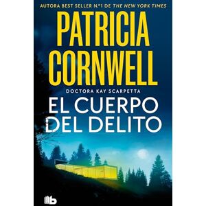 Cornwell, Patricia El Cuerpo del Delito / Body of Evidence: 2 (Doctora Kay Scarpetta) Cornwell, Patricia El Cuerpo del Delito / Body of Evidence: 2 (Doctora Kay Scarpetta)
