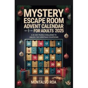 Roa, Montalvo MYSTERY ESCAPE ROOM ADVENT CALENDAR FOR ADULTS 2025: A 25-Day Puzzle Challenge to Unlock the Christmas Countdown Roa, Montalvo MYSTERY ESCAPE ROOM ADVENT CALENDAR FOR ADULTS 2025: A 25-Day Puzzle Challenge to Unlock the Christmas Countdown