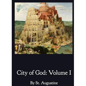 Hippo, St. Augustine City of God: Volume I Hippo, St. Augustine City of God: Volume I