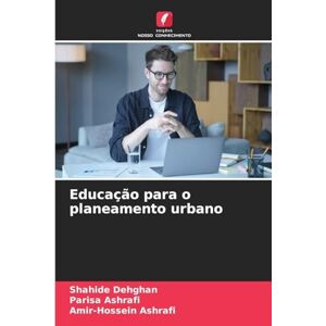 Dehghan, Shahide Educação para o planeamento urbano Dehghan, Shahide Educação para o planeamento urbano