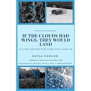 Vasilko, Kayla If the Clouds had Wings, They Would Land (Seasons of Change) Vasilko, Kayla If the Clouds had Wings, They Would Land (Seasons of Change)