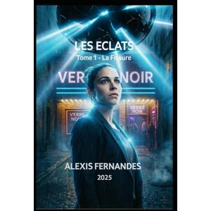 Fernandes LES ECLATS: Tome 1 La fissure Fernandes LES ECLATS: Tome 1 La fissure