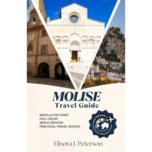 Peterson, Elnora J molise Travel guide 2026: Discover Italy’s Hidden Gem of Ancient Villages, Timeless Landscapes, and Authentic Traditions Peterson, Elnora J molise Travel guide 2026: Discover Italy’s Hidden Gem of Ancient Villages, Timeless Landscapes, and Authentic Traditions