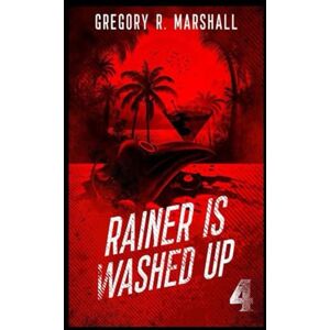 Marshall Rainer is Washed Up (Rainer Series) Marshall Rainer is Washed Up (Rainer Series)