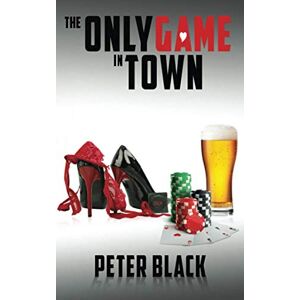 Black, Mr Peter The Only Game in Town Black, Mr Peter The Only Game in Town