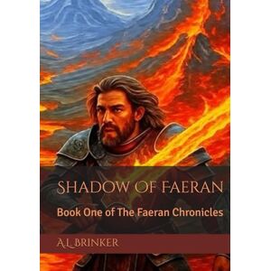 Brinker, A.L. Shadow Of Faeran: Book One of The Faeran Chronicles Brinker, A.L. Shadow Of Faeran: Book One of The Faeran Chronicles