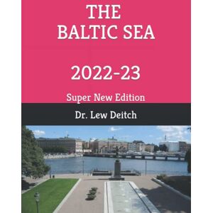 Deitch, Dr. Lew THE BALTIC SEA 2022-23: Super New Edition Deitch, Dr. Lew THE BALTIC SEA 2022-23: Super New Edition