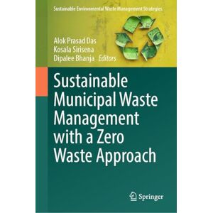 Sustainable Municipal Waste Management with a Zero Waste Approach (Sustainable Environmental Waste Management Strategies) Sustainable Municipal Waste Management with a Zero Waste Approach (Sustainable Environmental Waste Management Strategies)