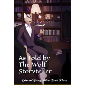 Valgrige, Kintran As Told By The Wolf Storyteller: Grimms' Fairy Tales: Book Three Valgrige, Kintran As Told By The Wolf Storyteller: Grimms' Fairy Tales: Book Three