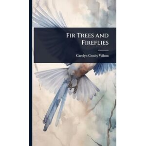 Wilson Fir Trees and Fireflies Wilson Fir Trees and Fireflies