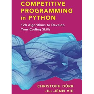 Dürr, Christoph Competitive Programming in Python: 128 Algorithms to Develop your Coding Skills Dürr, Christoph Competitive Programming in Python: 128 Algorithms to Develop your Coding Skills