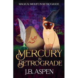 Aspen, J B Mercury in Retrograde: 4 (Magical Midlife in Retrograde) Aspen, J B Mercury in Retrograde: 4 (Magical Midlife in Retrograde)