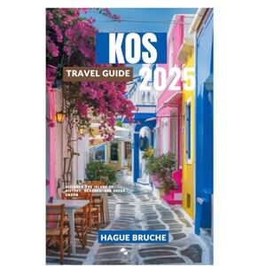 Bruche, Hague KOS TRAVEL GUIDE 2025: Discover the Island of History, Beaches, and Greek Charm Bruche, Hague KOS TRAVEL GUIDE 2025: Discover the Island of History, Beaches, and Greek Charm