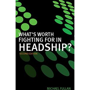Fullan, . What's worth fighting for in headship? Fullan, . What's worth fighting for in headship?