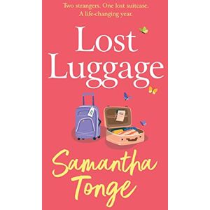 Tonge, Samantha Lost Luggage: The perfect uplifting, feel-good read from Samantha Tonge, author of Under One Roof Tonge, Samantha Lost Luggage: The perfect uplifting, feel-good read from Samantha Tonge, author of Under One Roof