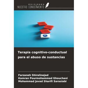 Shiralinejad, Farzaneh Terapia cognitivo-conductual para el abuso de sustancias Shiralinejad, Farzaneh Terapia cognitivo-conductual para el abuso de sustancias