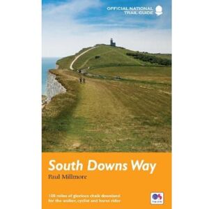 Millmore, Paul South Downs Way: National Trail Guide (National Trail Guides) Millmore, Paul South Downs Way: National Trail Guide (National Trail Guides)