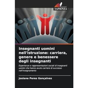 Peres Gonçalves, Josiane Insegnanti uomini nell'istruzione: carriera, genere e benessere degli insegnanti Peres Gonçalves, Josiane Insegnanti uomini nell'istruzione: carriera, genere e benessere degli insegnanti