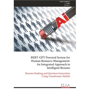 Lekshmi P., Gadha BERT-GPT Powered System for Human Resource Management: An Integrated Approach to Intelligent Resume: Resume Ranking and Question Generation Using Transformer Models Lekshmi P., Gadha BERT-GPT Powered System for Human Resource Management: An Integrated Approach to Intelligent Resume: Resume Ranking and Question Generation Using Transformer Models