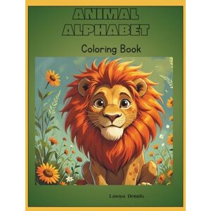 Dennis, Latoya Nicole Animal Alphabet: Coloring Book Dennis, Latoya Nicole Animal Alphabet: Coloring Book