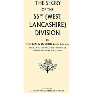 Coop, Rev J. O. Story Of The 55Th (West Lancashire) Division: Story Of The 55Th (West Lancashire) Division Coop, Rev J. O. Story Of The 55Th (West Lancashire) Division: Story Of The 55Th (West Lancashire) Division