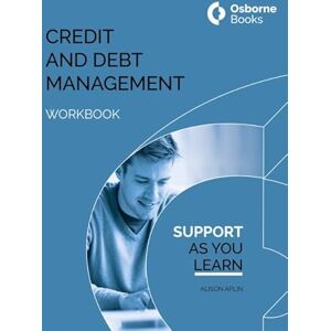 APLIN, ALISON CREDIT AND DEBT MANAGEMENT WORKBOOK APLIN, ALISON CREDIT AND DEBT MANAGEMENT WORKBOOK